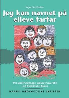 Jeg kan navnet på elleve farfar : om undervisningen og lærerens rolle i en flerkulturel klasse