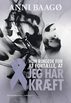 Hun ringede for at fortælle, at jeg har kræft