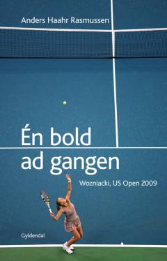 Én bold ad gangen : Wozniacki, US Open 2009