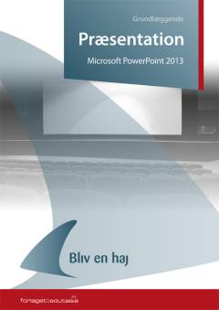 Grundlæggende præsentation : Microsoft PowerPoint 2013