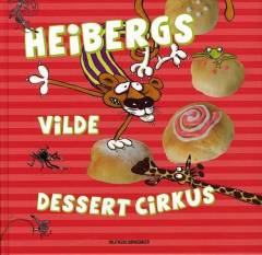 Heibergs vilde dessertcirkus