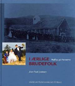 I ærlige brudefolk : bryllup på Færøerne