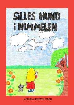 Silles hund i himmelen : en historie om at miste et kæledyr