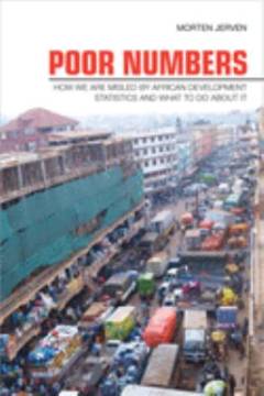 Poor numbers : how we are misled by African development statistics and what to do about it