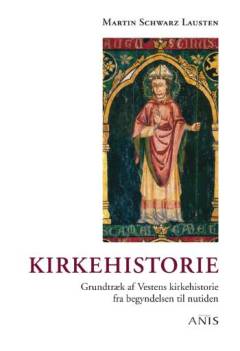Kirkehistorie : grundtræk af Vestens kirkehistorie fra begyndelsen til nutiden
