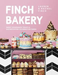 The Finch Bakery book : sweet and simple homemade treats and showstopper celebration cakes