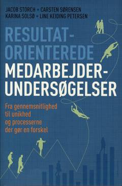 Resultatorienterede medarbejderundersøgelser : fra gennemsnitlighed til unikhed og processerne der gør en forskel