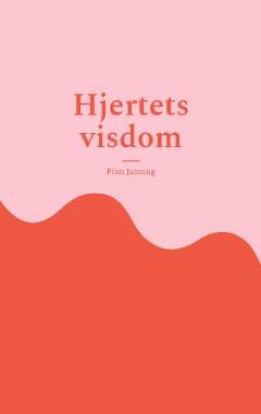 Hjertets visdom : om at give slip på forestillingen om et fast selv