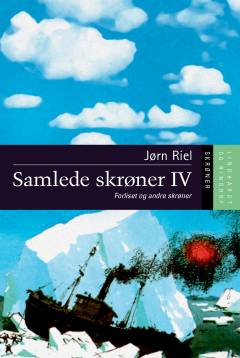 Samlede skrøner. Bind 4 : Forliset og andre skrøner