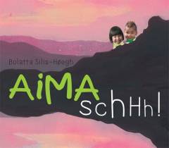 Aima schhh!