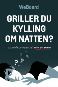 Griller du kylling om natten? : sådan får du værdi af et advisory board