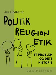 Politik - religion - etik : et problem og dets historie