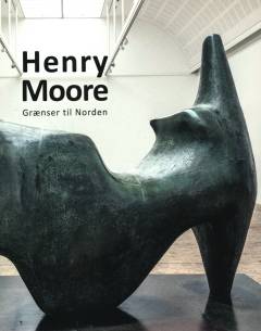 Henry Moore : grænser til Norden