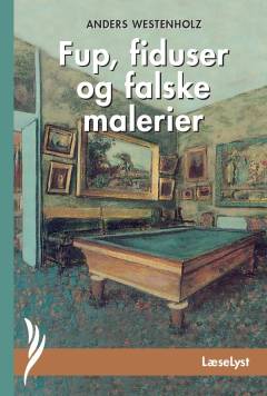 Fup, fiduser og falske malerier (Letlæsning)