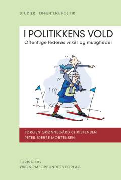 I politikkens vold : offentlige lederes vilkår og muligheder