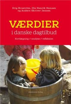 Værdier i danske dagtilbud : kortlægning, analyse, refleksion