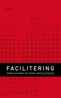 Facilitering : ledelse af møder der skaber værdi og mening