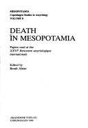 Death in Mesopotamia : papers read at the XXVIᵉ Rencontre assyriologique internationale