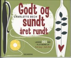 Godt og sundt året rundt : lægens 365 råd til et bedre liv hver dag, hele året
