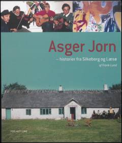 Asger Jorn - historier fra Silkeborg og Læsø