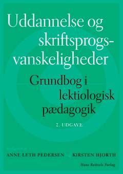 Uddannelse og skriftsprogsvanskeligheder : grundbog i lektiologisk pædagogik