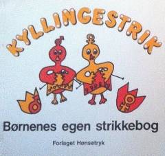 Kyllingestrik : børnenes egen strikkebog