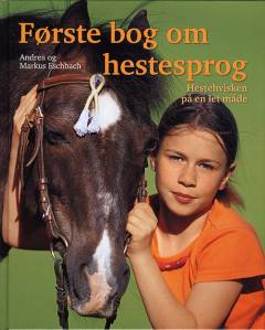 Første bog om hestesprog : hestehvisken på en let måde