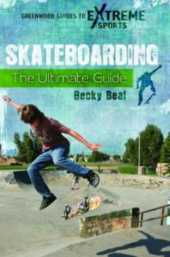 Skateboarding : the ultimate guide