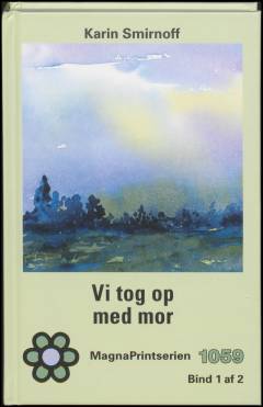 Vi tog op med mor. Bind 1 (Stor skrift)