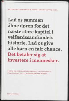 Det betaler sig at investere i mennesker : en bog om sociale investeringer, tidlig indsats, finansministeriets regnemodeller & SØM