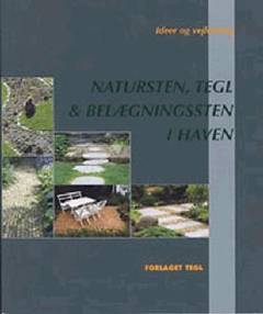 Natursten, tegl & belægningssten i haven : ideer og vejledning