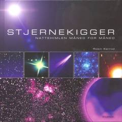 Stjernekigger : nattehimlen måned for måned