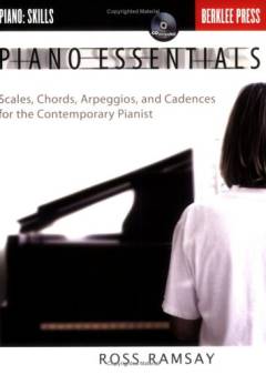 Piano essentials : scales, chords, arpeggios, and cadences for the contemporary pianist