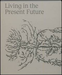 Living in the present future