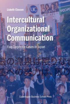 Intercultural organizational communication : five corporate cases in Japan
