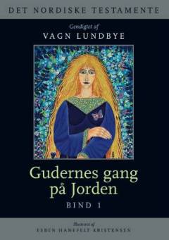 Det nordiske testamente. Bind 1 : Gudernes gang på Jorden
