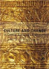 Culture and change in Central European prehistory : 6th to 1st millennium BC