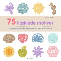 75 hæklede motiver : traditionelle designs med et moderne twist til dit hjem, tøj og accessories
