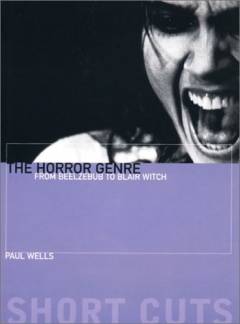 The horror genre : from Beelzebub to Blair witch