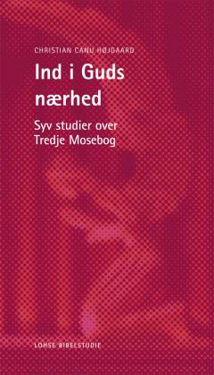 Ind i Guds nærhed : syv studier over Tredje Mosebog