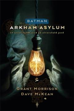 Arkham Asylum : et alvorsfuldt sted på alvorsfuld jord