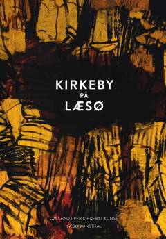 Kirkeby på Læsø : om Læsø i Per Kirkebys kunst