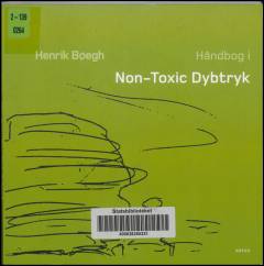 Håndbog i non-toxic dybtryk : akrylbaserede ætsegrunde, fotopolymer film, fotopolymer plader, ætsning