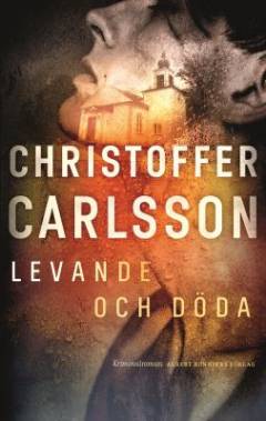 Levanda och döda : en roman om ett brott