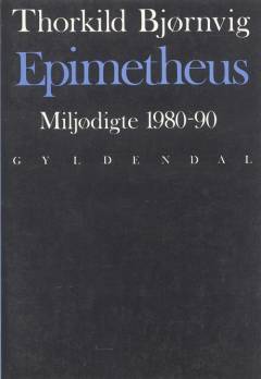 Epimetheus : miljødigte 1980-90
