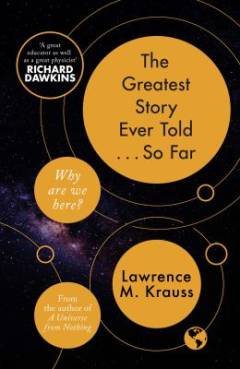 The greatest story ever told - so far : why are we here?