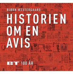 Historien om en avis : BT 100 år