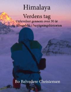Himalaya - verdens tag : oplevelser gennem over 30 år og tilbageblik i bestigningshistorien