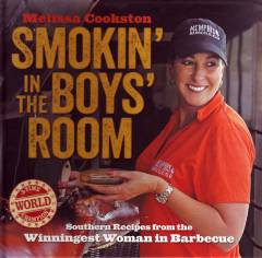 Smokin' in the boys' room : southern recipes from the winningest woman in barbecue