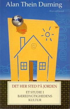 Det her sted på jorden : et studie i bæredygtighedens kultur